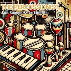 Jack Stone jr. & The Little Bits - The Percussionist