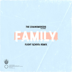 The Chainsmokers with Kygo - Family (Flight School Remix)