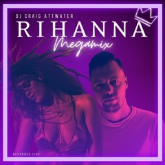 Rihanna Medley 2023 - DJ Craig Attwater - Mixed live