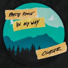 Calvin Harris X Toby Green - Party People In My Way (COASTR. Edit) CLICK BUY FREE DL