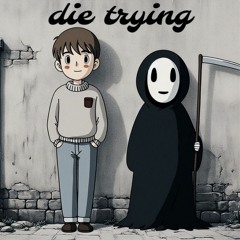 Die Trying