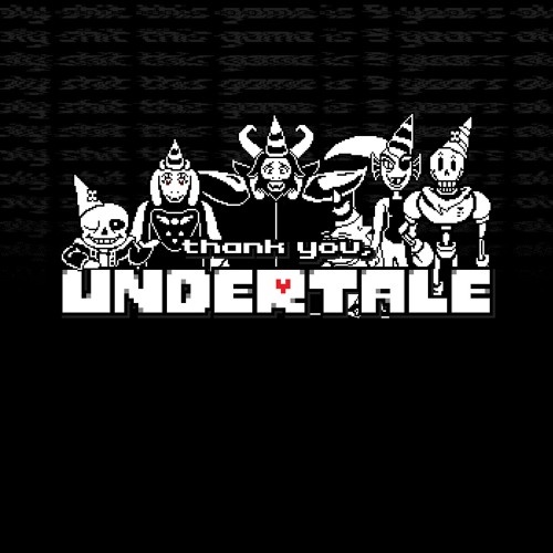 Thank you, UNDERTALE.