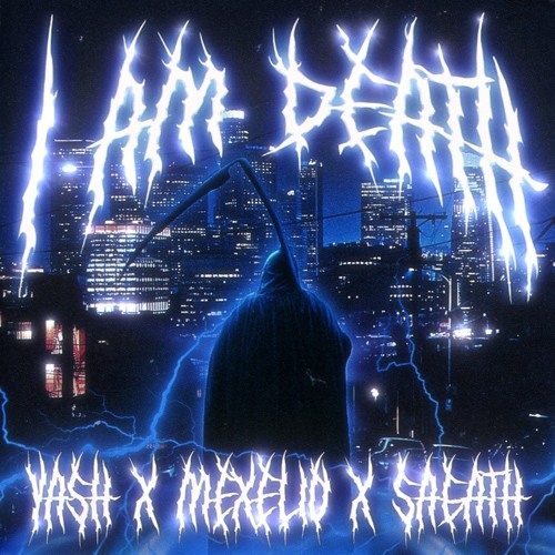 Ya$h x Mexelio x Sagath - I AM DEATH