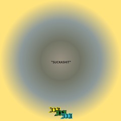 “SUCKASHIT”