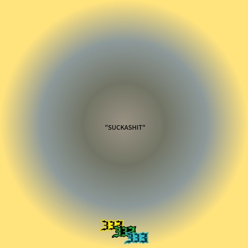 “SUCKASHIT”