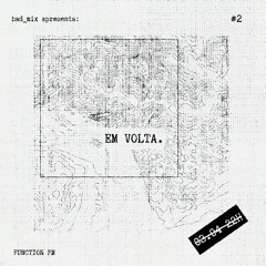 Bad Mix I Em Volta @FunctionFM 03.04.2024