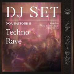Techno Rave || Noa Saitoshii - Live @ Obsidian: Rave To The Grave 2025-10-31