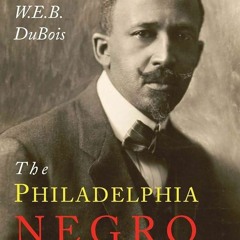 ❤pdf The Philadelphia Negro: A Social Study