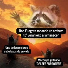 Don Fuegote - Anthems to' Veraniegos al Amanecer
