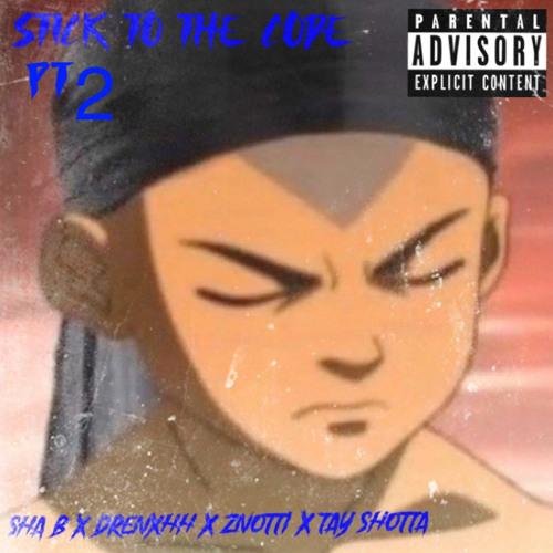 Stick To The Code Pt.2- Sha B X Drenxhh X Znotti X Tay Shotta