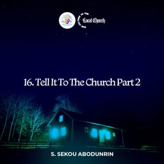 Tell It To The Church Part 2 (SA240520)