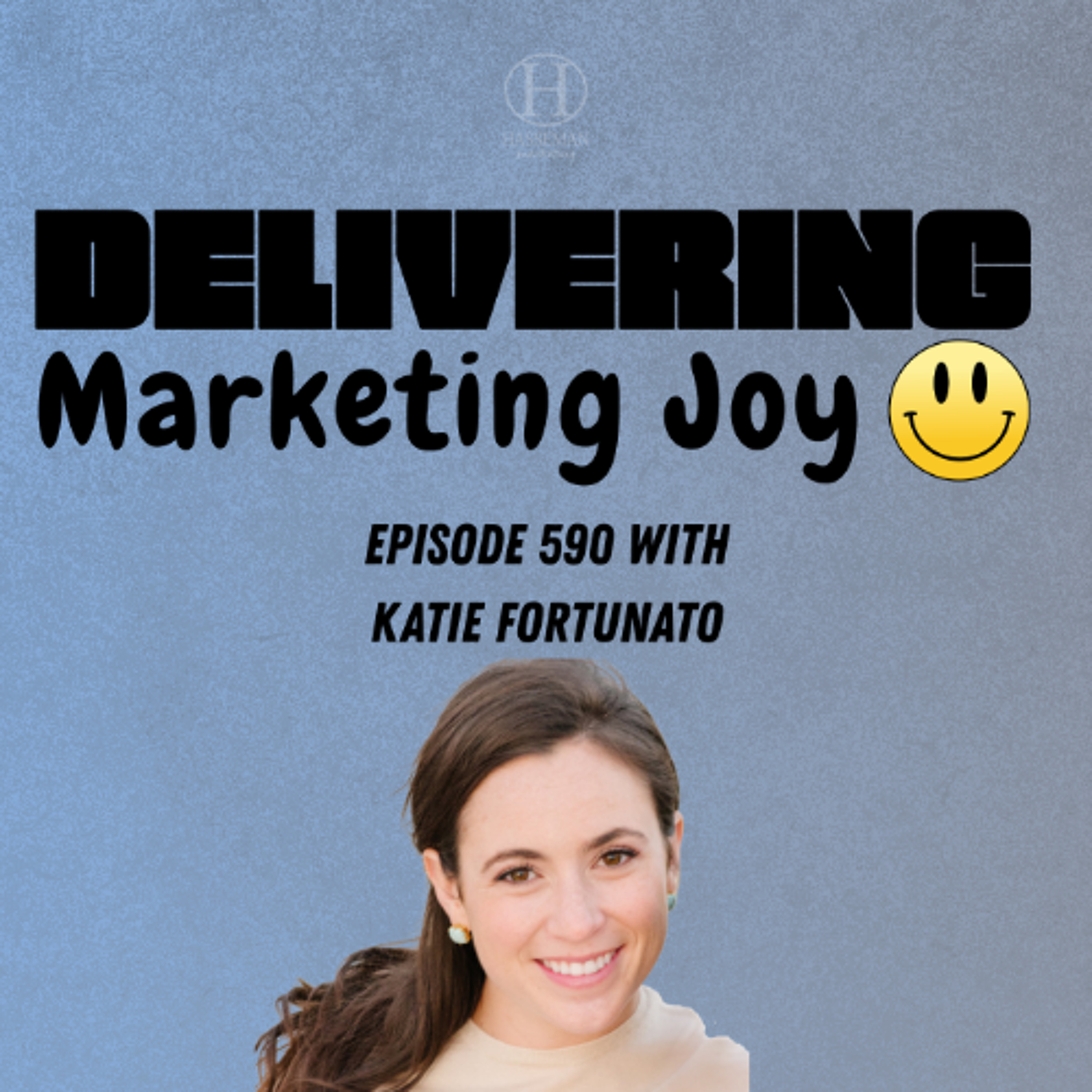Delivering Marketing Joy Episode 590 - Making Hiring Human Again episode artwork