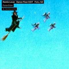 Remix  Lover  Dance Floor  Edit mix    FULL HD