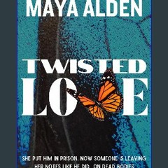 [READ] 🌟 Twisted Love: A serial-killer romantic thriller with a jaw-dropping twist (Golden Knights