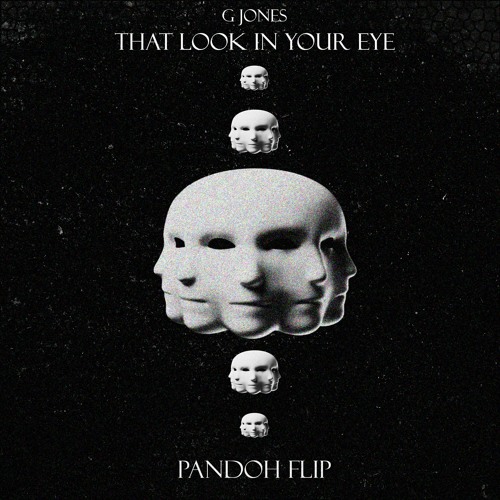 G JONES - THAT LOOK IN YOUR EYE (PANDOH FLIP)
