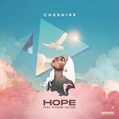 Cheshire - Hope feat. Phoebe Jacobs