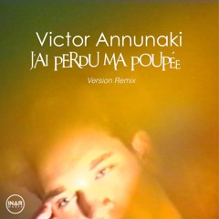 J'ai Perdu Ma Poupée by Victor Annunaki