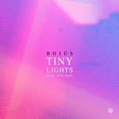 Bojus - Tiny Lights (feat. Don Tepo)