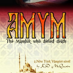 AMYM: The Mamluk Who Defied Death by K.D. McQuain