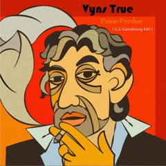 Vyns True - Peine Perdue (G.G Gainsbourg Edit) Free Download