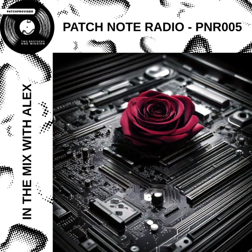 PNR005 - PATCH NOTE RADIO - IN THE MIX WITH ALEX