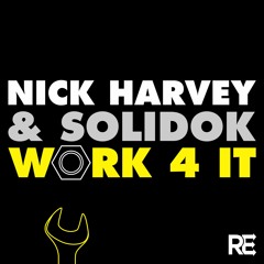 Nick Harvey & Solidok - "Work 4 It" (Robbie Rivera Remix) PREVIEW