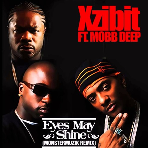 MOBB DEEP❗️ Stream Xzibit Ft Mobb Depp Eyes May Shine Da Ross Remix by