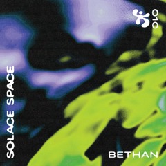 SOLACE SPACE 010 ✼ BETHAN