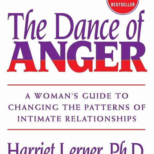 Stream episode PDF The Dance of Anger: A Woman's Guide to Changing the ...