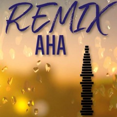 AHA Take On Me REMIX