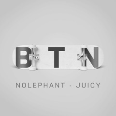 Nolephant - Juicy