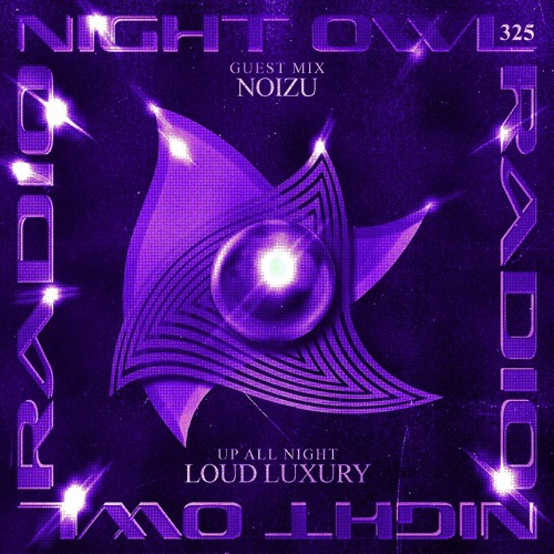 Night Owl Radio 325 ft. Loud Luxury and Noizu
