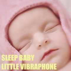 Pleasant Sleep (Little Vibraphone Version)