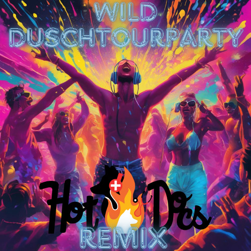 Wild Duschtourparty - HotDocs Mash