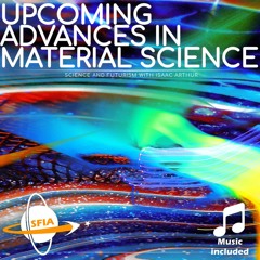 Upcoming Advances In Material Science