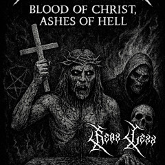Blood Of Christ, Ashes Of Hell