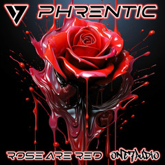 Phrentic - Roses Are Red (Original Mix)