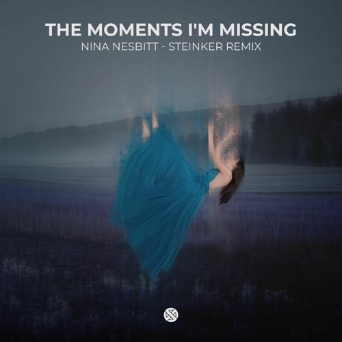 The Moments I'm Missing - Nina Nesbitt (STEINKER remix) #FREEDOWNLOAD