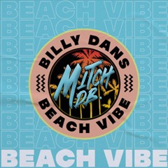 Beach Vibes - Billy Dans (MITCH DB EDIT) | FREE DOWNLOAD