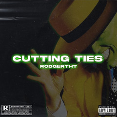 Cutting Ties
