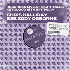Chris Halliday & Eddy Osborne Live at Ketoloco 18th Birthday - 06.12.2024 (Ketoloco Classics Set)