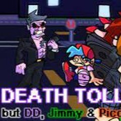 Death Toll But DD Jimmy And Pico Sing It