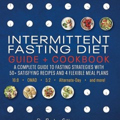 [✔PDF✔ (⚡READ⚡) ONLINE] Intermittent Fasting Diet Guide and Cookbook: A Complete