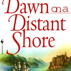 [DOWNLOAD] KINDLE 🖌️ Dawn on a Distant Shore: A Novel (Wilderness Book 2) by  Sara D