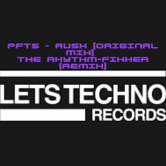 PFTS - RUSH (original mix) The Rhythm-Fixxer (remix)