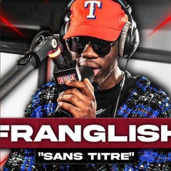 [EXCLU] Franglish - Sans titre #PlanèteRap