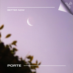 Porte - Better Now [Diamonds Recordings]
