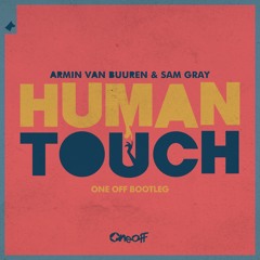 Armin Van Buuren & Sam Gray - Human Touch (One Off Bootleg) (Extended Mix)
