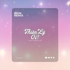 THIÊN LÝ ƠI ( RION REMIX ) - JACK x LINH HƯƠNG LUZ