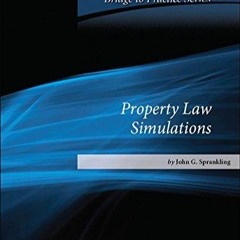 PDF Sprankling's Property Law Simulations: Bridge to Practice unlimited